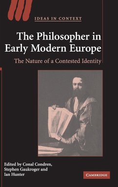 The Philosopher in Early Modern Europe - Condren, Conal / Gaukroger, Stephen / Hunter, Ian (eds.)