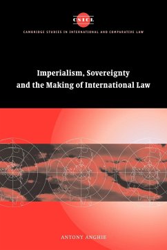 Imperialism, Sovereignty and the Making of International Law - Anghie, Antony (University of Utah)