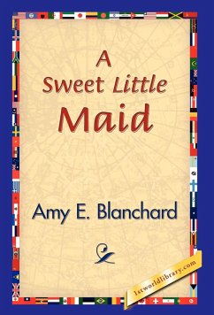 A Sweet Little Maid - Blanchard, Amy E.