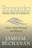Economics from the Outside in: &quote;better Than Plowing&quote; and Beyond