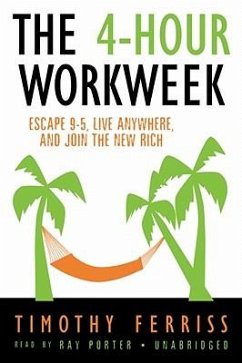 The 4-Hour Work Week: Escape 9-5, Live Anywhere, and Join the New Rich - Ferriss, Timothy