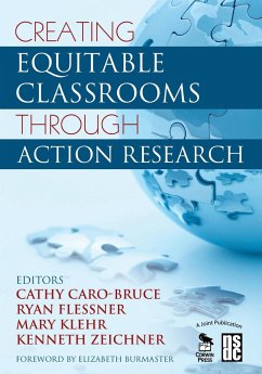 Creating Equitable Classrooms Through Action Research - Caro-Bruce, Cathy; Flessner, Ryan; Klehr, Mary