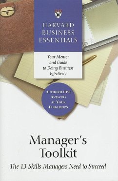 Manager's Toolkit: The 13 Skills Managers Need to Succeed - Harvard Business School Press