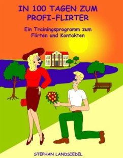 In 100 Tagen zum Profi-Flirter - Landsiedel, Stephan