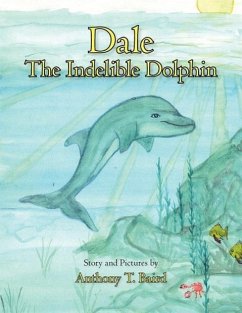 Dale The Indelible Dolphin - Baird, Anthony T.