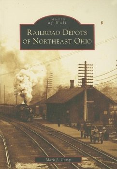 Railroad Depots of Northeast Ohio - Camp, Mark J.