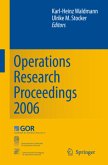 Operations Research Proceedings 2006 Operations Research Proceedings 2006