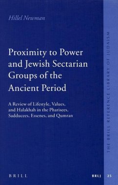 Proximity to Power and Jewish Sectarian Groups of the Ancient Period: A Review of Lifestyle, Values, and Halakha in the Pharisees, Sadducees, Essenes, - Newman, Hillel