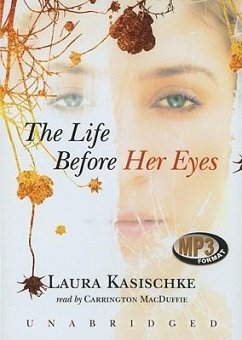 The Life Before Her Eyes - Kasischke, Laura