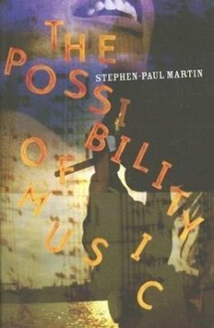 The Possibility of Music - Martin, Stephen-Paul