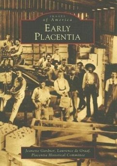 Early Placentia - Gardner, Jeanette; De Graaf, Lawrence; Placentia Historical Committee