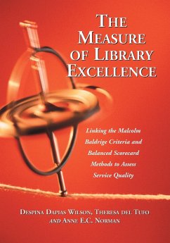 The Measure of Library Excellence - Wilson, Despina Dapias; Tufo, Theresa Del; Norman, Anne E. C.