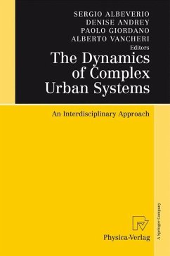 The Dynamics of Complex Urban Systems - Albeverio, Sergio / Andrey, Denise / Giordano, Paolo / Vancheri, Alberto (eds.)