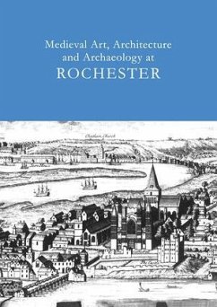 Medieval Art, Architecture and Archaeology at Rochester: V. 28 - Ayers, Tim