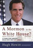 A Mormon in the White House?: Ten Things Every Conservative Should Know about Mitt Romney