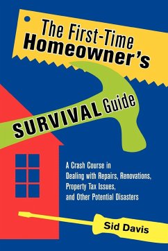 The First-Time Homeowner's Survival Guide - Davis, Sid