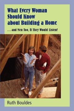 What Every Woman Should Know about Building a Home - Bouldes, Ruth