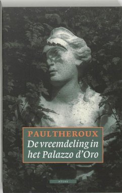 De vreemdeling in het Palazzo d'Oro / druk 1 - Theroux, P.