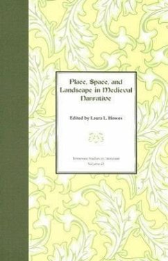 Place, Space, and Landscape in Medieval Narrative: Volume 43