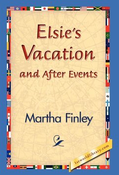 Elsie's Vacation and After Events - Finley, Martha