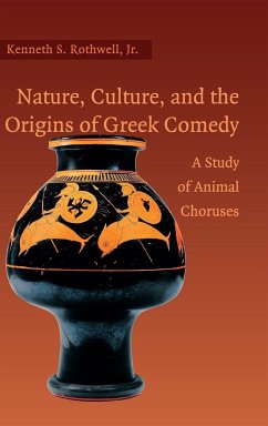 Nature, Culture, and the Origins of Greek Comedy - Rothwell Jr., Kenneth. S.