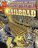 The Building of the Transcontinental Railroad