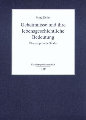 Geheimnisse und ihre lebensgeschichtliche Bedeutung Geheimnisse und ihre lebensgeschichtliche Bedeutung