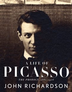 A Life of Picasso I: The Prodigy - Richardson, John