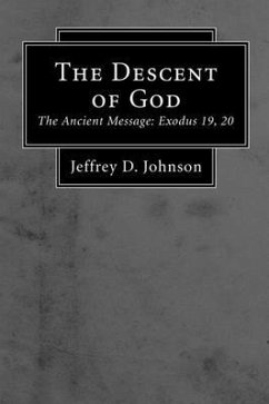 The Descent of God (Stapled Booklet): The Ancient Message: Exodus 19, 20