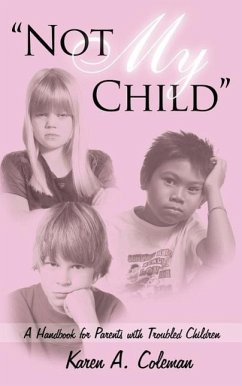 "Not My Child": A Handbook for Parents with Troubled Children