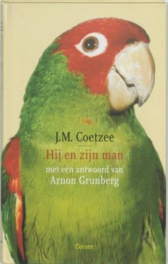 Hij en zijn man / druk 1 - Coetzee, J.M. Grunberg, Arnon