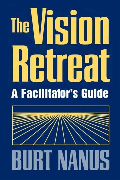 The Vision Retreat Set, a Facilitator's Guide - Nanus, Burt