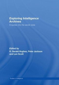 Exploring Intelligence Archives - Hughes, Gerald R. / Jackson, Peter / Scott, Len