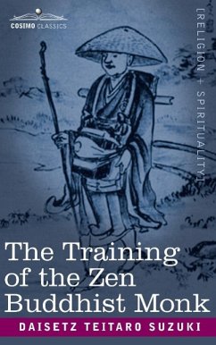 The Training of the Zen Buddhist Monk - Suzuki, Daisetz Teitaro