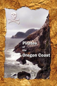 Pirates of the Oregon Coast - Benson, Brian; Massahos, Achilles; Seligman, Kathleen