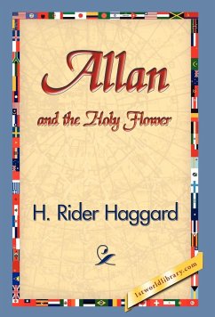 Allan and the Holy Flower - Haggard, H. Rider