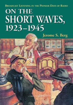 On the Short Waves, 1923-1945 - Berg, Jerome S.