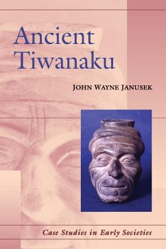 Ancient Tiwanaku - Janusek, John Wayne