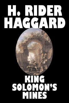 King Solomon's Mines by H. Rider Haggard, Fiction, Fantasy, Classics, Fairy Tales, Folk Tales, Legends & Mythology - Haggard, H. Rider