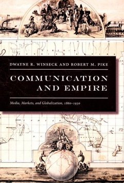 Communication and Empire - Winseck, Dwayne R; Pike, Robert M