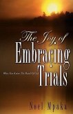 The Joy Of Embracing Trials