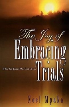The Joy Of Embracing Trials - Mpaka, Noel