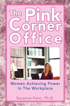The Pink Corner Office - Penn, Suzanne Ph. D.