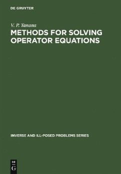 Methods for Solving Operator Equations - Tanana, V. P.