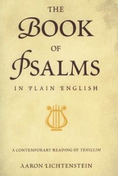 The Book of Psalms in Plain English: A Contemporary Reading of Tehillim - Lichtenstein, Aaron