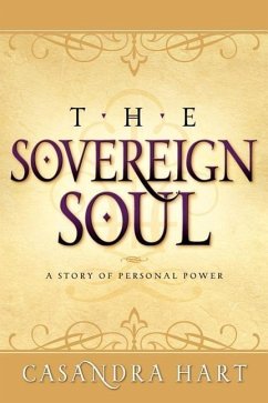 Sovereign Soul-A Story of Personal Power - Hart, Casandra