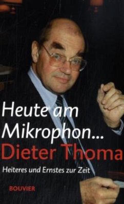 Heute am Mikrofon . . . Dieter Thoma - Thoma, Dieter
