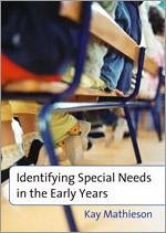Identifying Special Needs in the Early Years - Mathieson, Kay