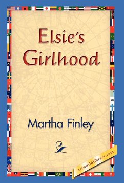 Elsie's Girlhood - Finley, Martha