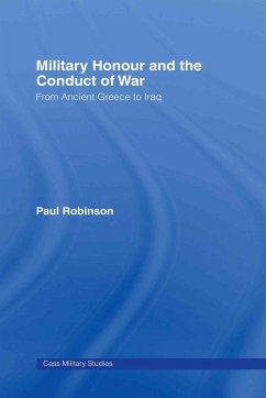 Military Honour and the Conduct of War - Robinson, Paul